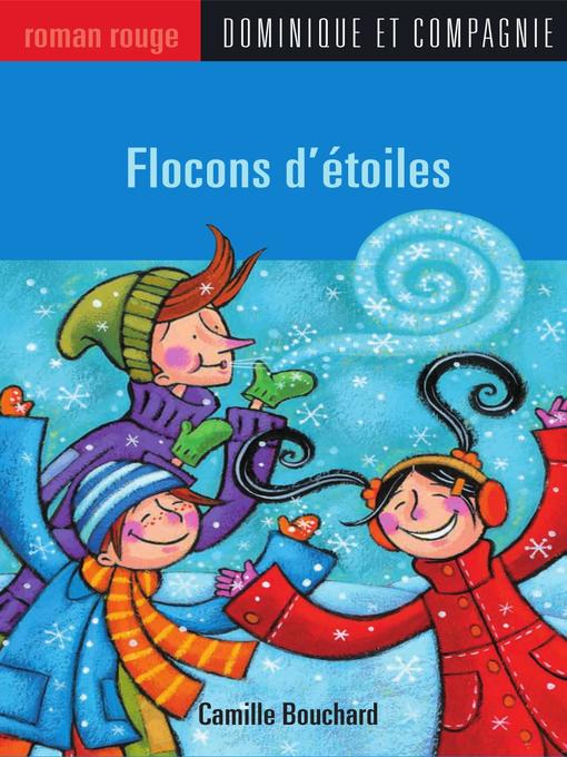 Title details for Flocons d'étoiles by Paule Thibault - Available